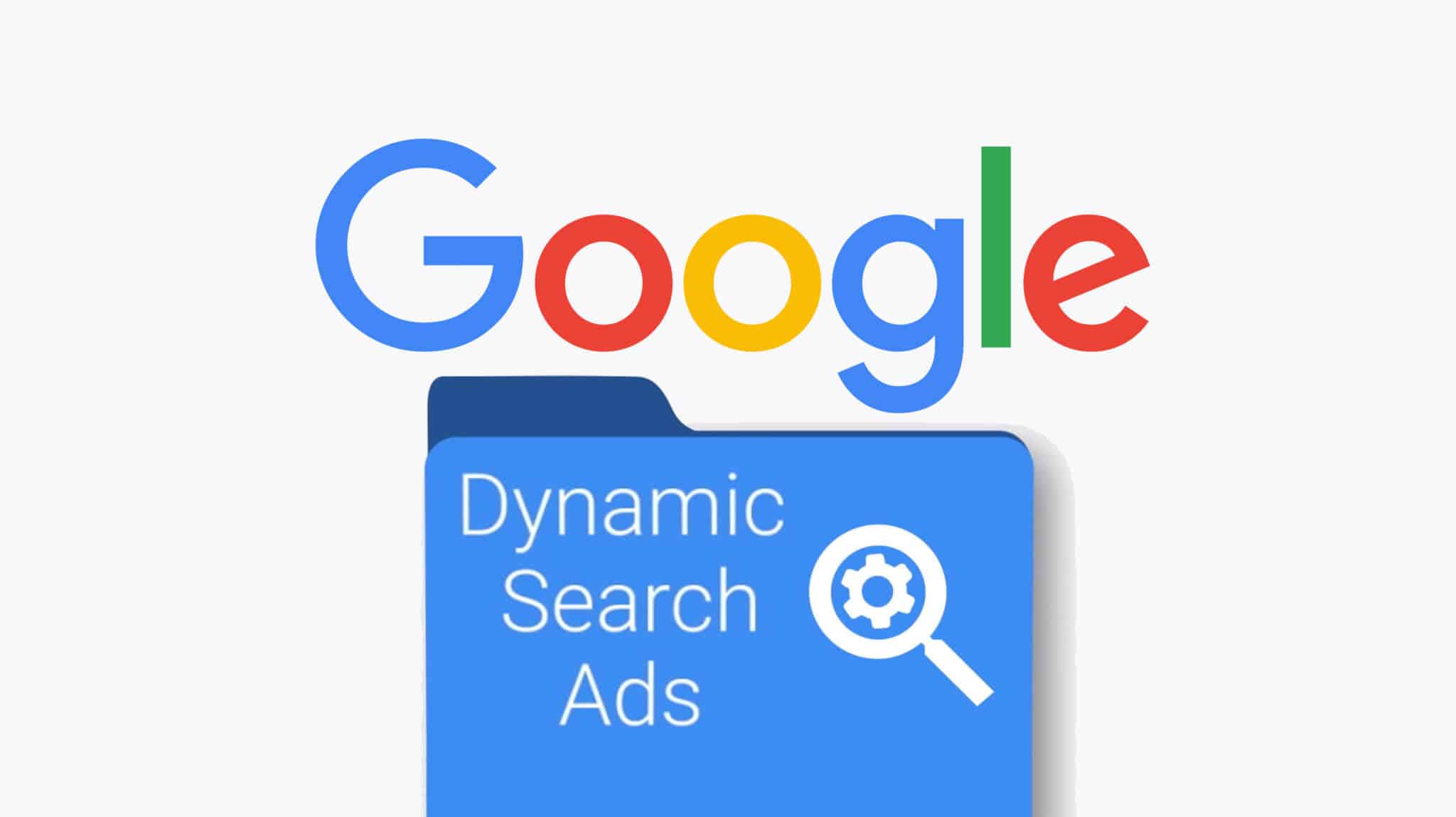 Google Dynamic Search Ads (DSA): Everything You Need to Know